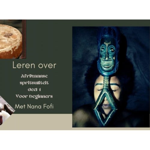 Leren Over Afrikaanse Spiritualiteit - Nana Fofi