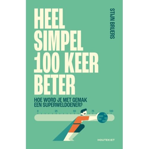 Heel Simpel 100 Keer Beter - Stijn Bruers