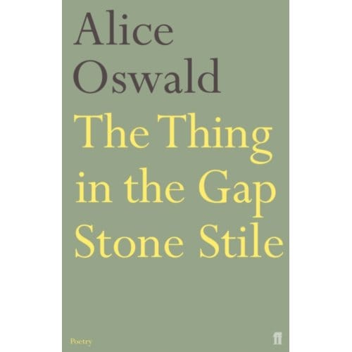 The Thing In The Gap Stone Stile - Alice Oswald
