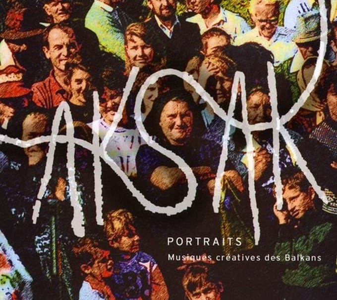 Aksak - Portraits (Musiques Créatives Des Balkans) (CD)