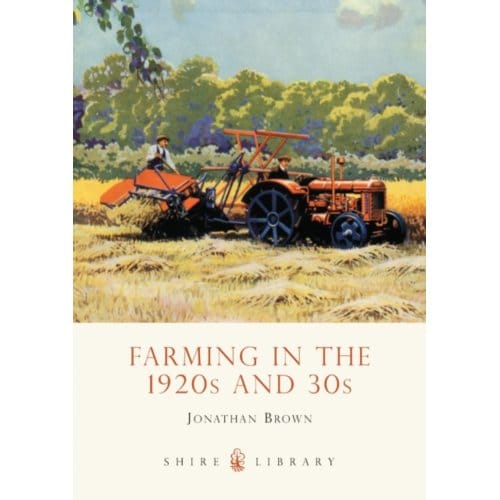 Farming In The 1920s And 30s - Jonathan Brown