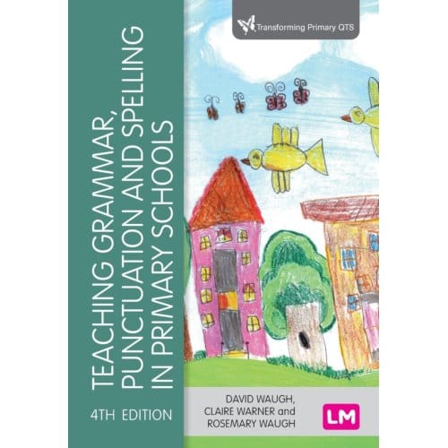 Teaching Grammar, Punctuation And Spelling In Primary Schools - Waugh, David