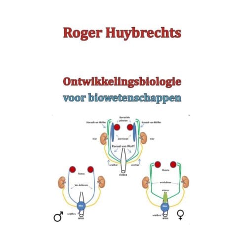 Ontwikkelingsbiologie Voor Biowetenschappen - Roger Huybrechts