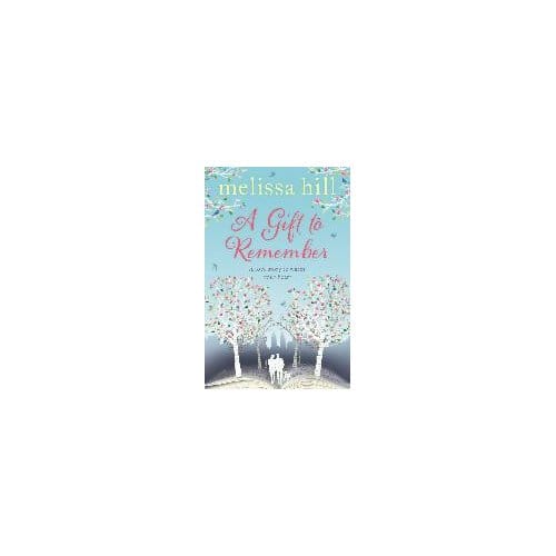 A Gift To Remember - Melissa Hill