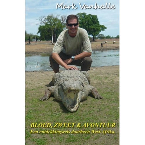 Bloed, Zweet En Avontuur - Mark Vanhalle