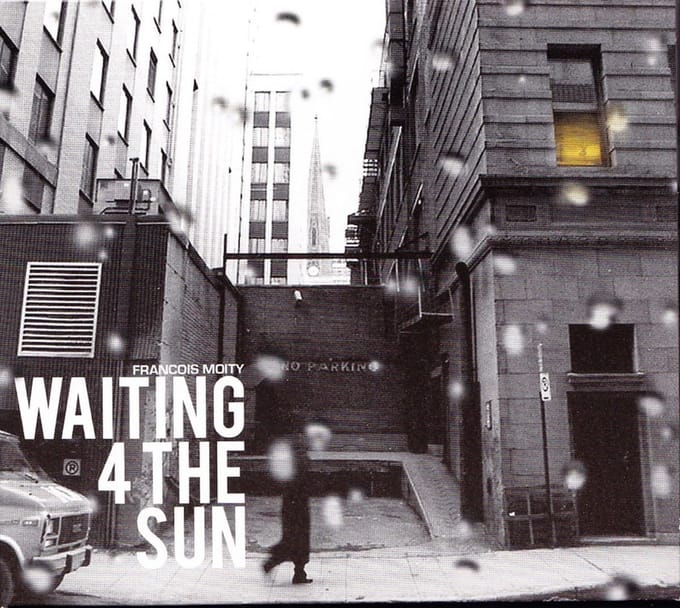 François Moity - Waiting 4 The Sun (CD)