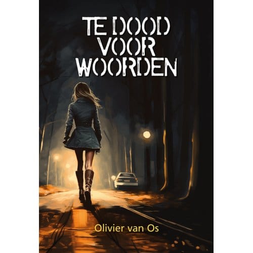 Te Dood Voor Woorden - Olivier van Os