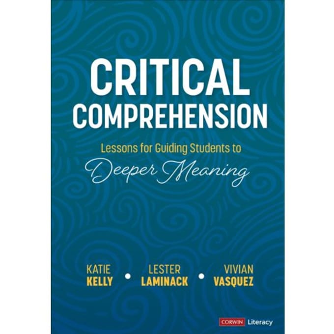 Critical Comprehension [grades K-6] - Kelly, Katie