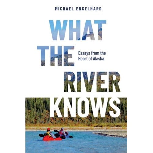 What The River Knows - Michael Engelhard