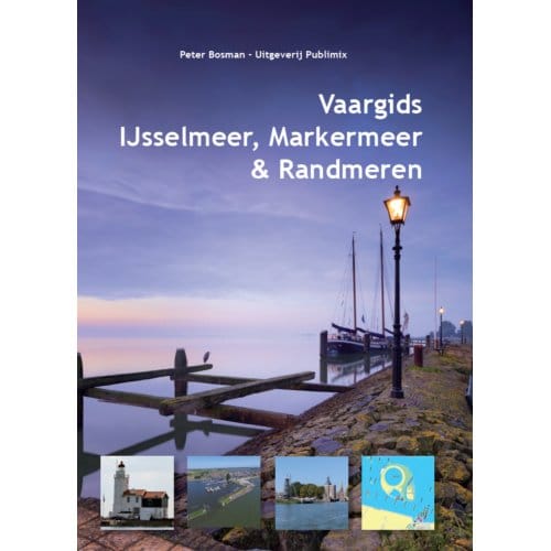 Vaargids Ijsselmeer, Markermeer En De Randmeren - Peter Bosman