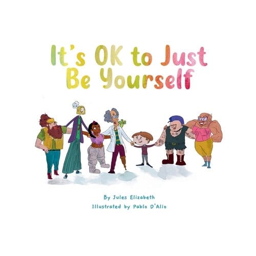 It's Ok To Just Be Yourself - Jules Elizabeth