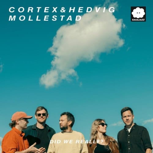 Cortex & Hedvig Mollestad - Did We Really?