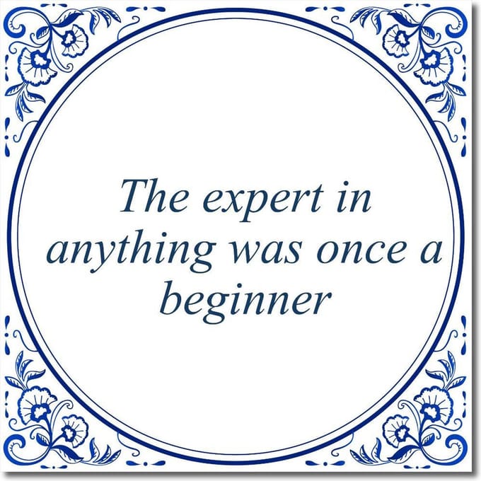Tegeltje met standaard - The expert in anything was once a beginner