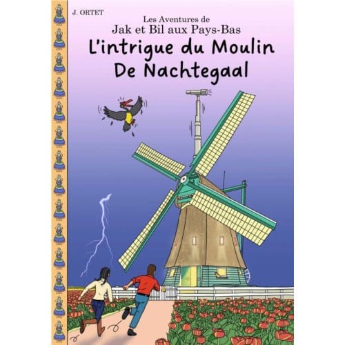 L’intrigue Du Moulin De Nachtegaal - Jacques Ortet