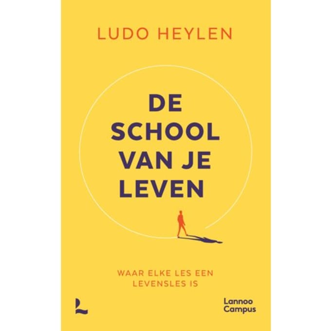 De School Van Je Leven - Ludo Heylen