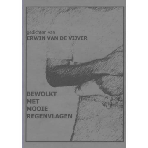 Bewolkt Met Mooie Regenvlagen - Erwin Van De Vijver
