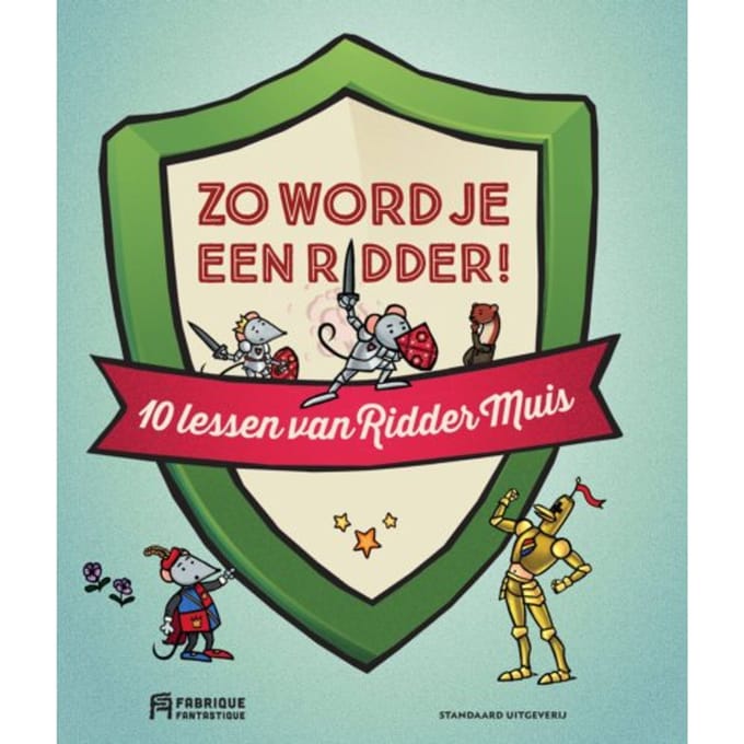 Zo Word Je Een Ridder - Ridder Muis