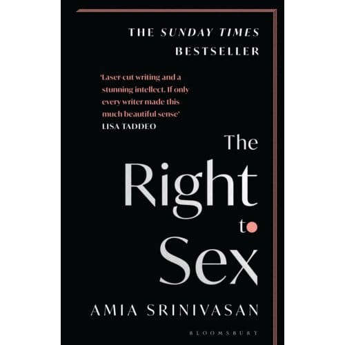 The Right To Sex - Amia Srinivasan