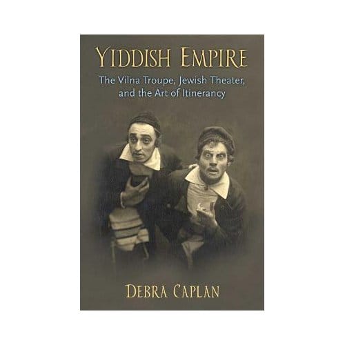 Yiddish Empire - Debra Caplan