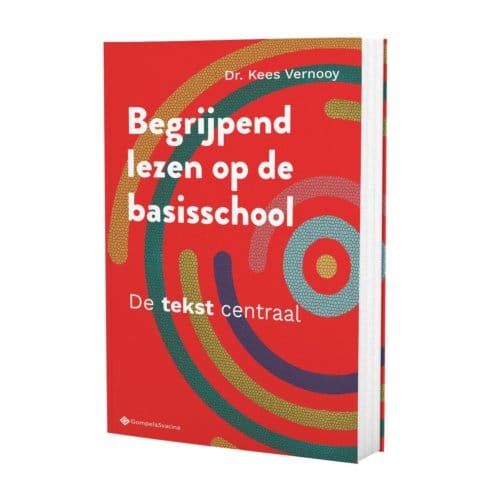 Begrijpend Lezen Op De Basisschool. De Tekst Centraal - Kees Vernooy