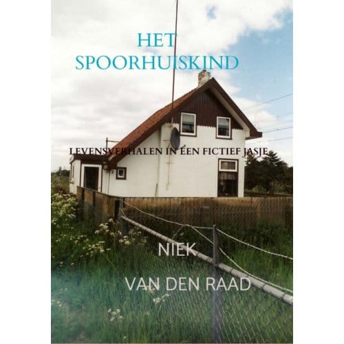 Het Spoorhuiskind - Niek Van den Raad