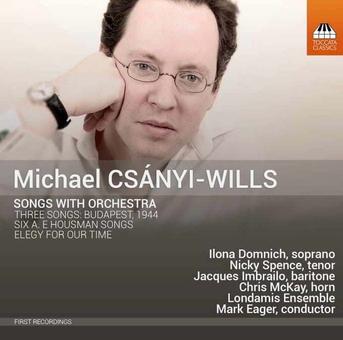 Ilona Domnich, Nicky Spence, Jacques Imbrailo, Chris McKay, Londamis Ensemble, Mark Eager - Csány-Wills: Song With Orchestra (CD)