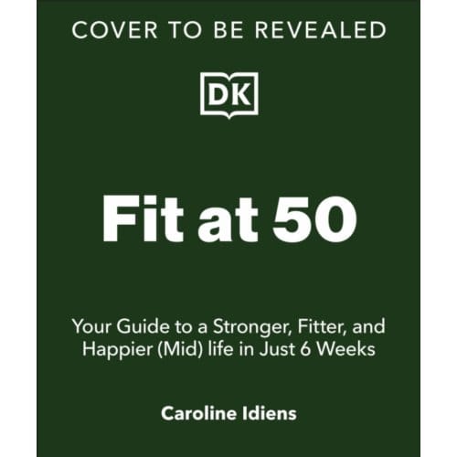 Fit At 50 - Caroline Idiens