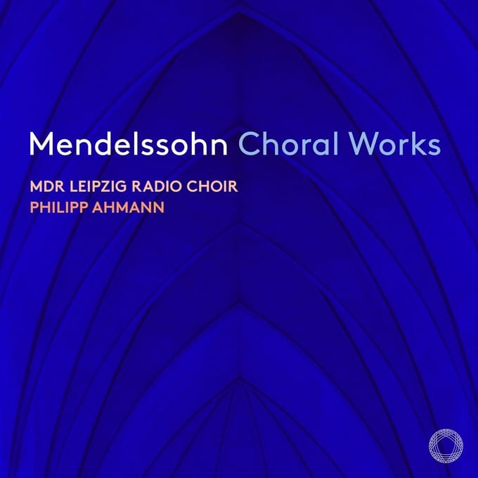 MDR Leipzig Radio Choir, Philipp Ahmann - Mendelssohn: Choral Works (CD)