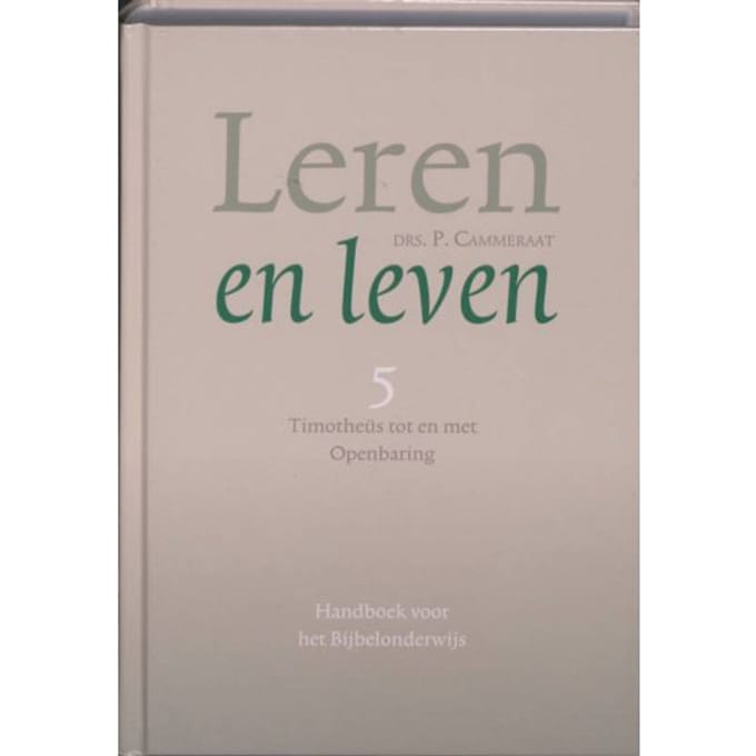 Leren En Leven / 5 Timotheus Tot En Met Openbaring - P. Cammeraat