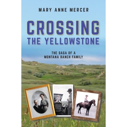 Crossing The Yellowstone - Mary Anne Mercer