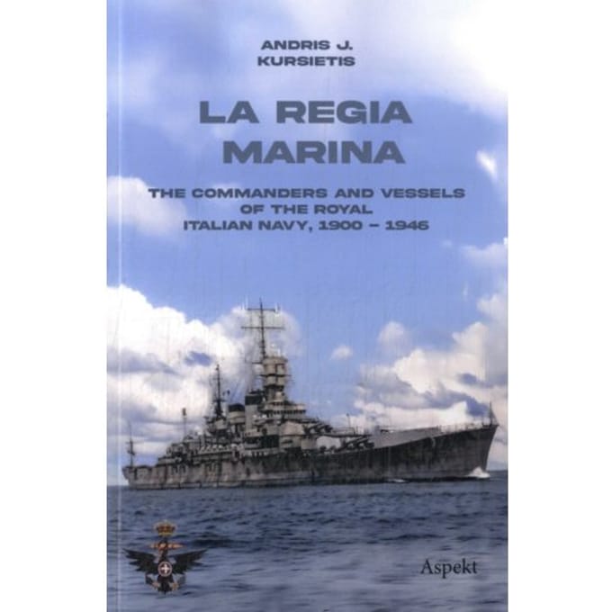 La Regia Marina - Andris J. Kursietis