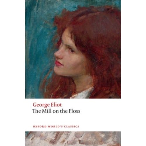 The Mill On The Floss - Oxford World's Classics - George Eliot