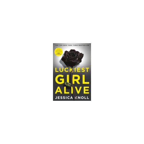 Luckiest Girl Alive - Jessica Knoll