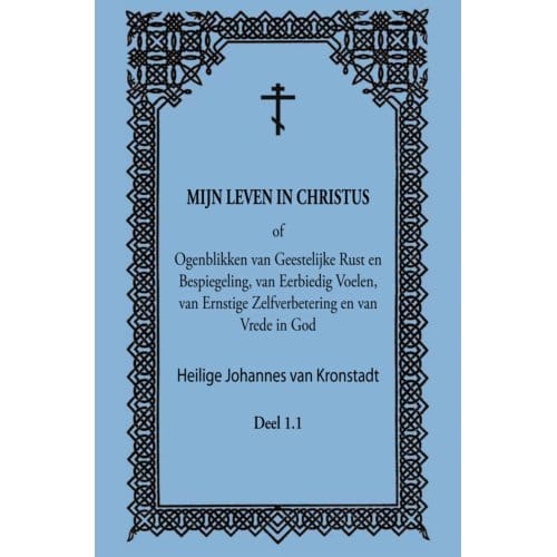 Mijn Leven In Christus - J. van Kronstadt, heilige
