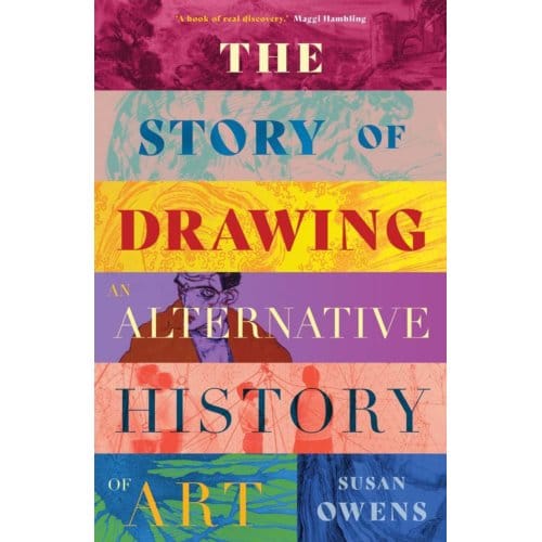 The Story Of Drawing - Susan Owens