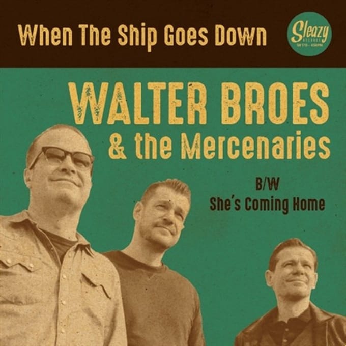 Walter Broes & The Mercenaries - When The Ship Goes Down (7" Single)