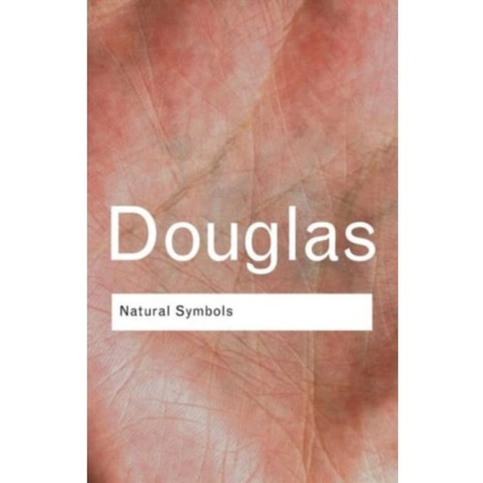 Natural Symbols - Routledge Classics - Douglas, Professor Mary