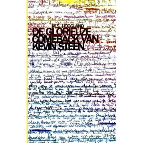 De Glorieuze Comeback Van Kevin Steen - M.S. Hoogland
