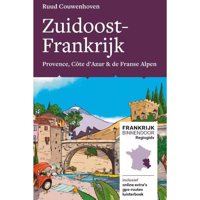 Zuidoost-Frankrijk - Frankrijk Binnendoor Regiogids - Ruud Couwenhoven
