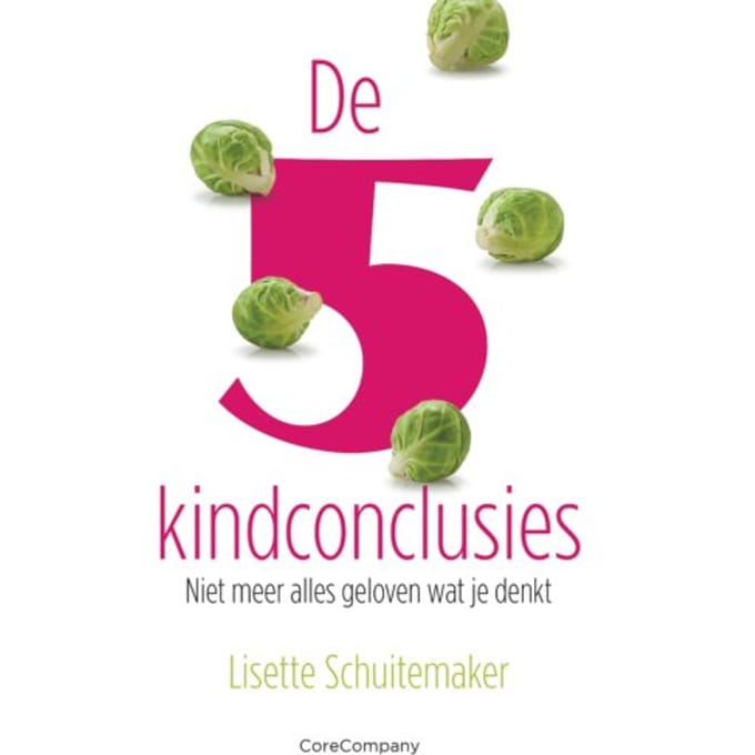 De 5 Kindconclusies - Lisette Schuitemaker