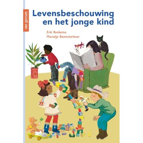 Levensbeschouwing En Het Jonge Kind - Erik Renkema