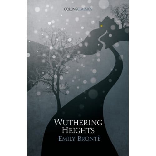 Wuthering Heights - Collins Classics - Emily Bronte