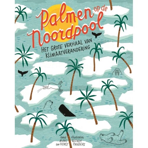 Palmen Op De Noordpool - Marc ter Horst