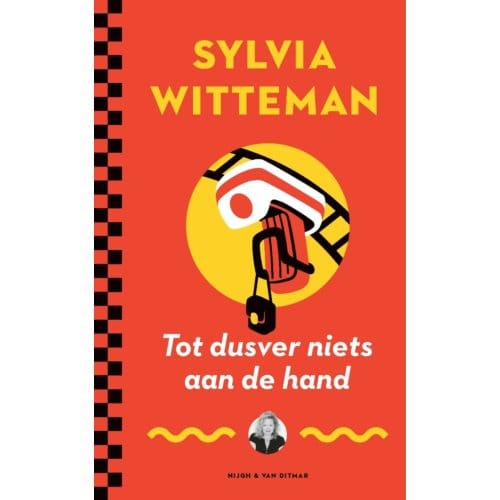 Tot Dusver Niets Aan De Hand - Sylvia Witteman