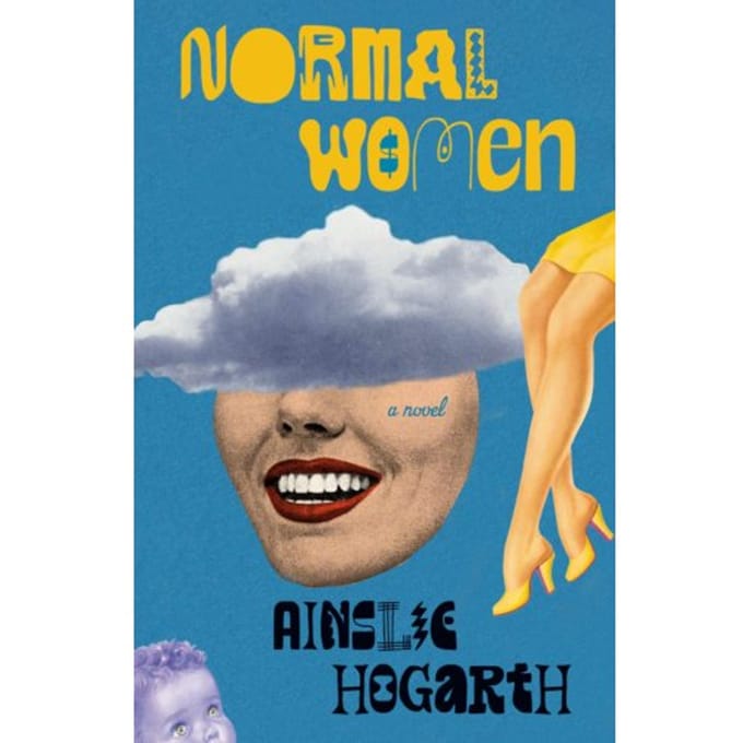 Normal Women - Knopf Doubleday Publishing Group - Ainslie Hogarth