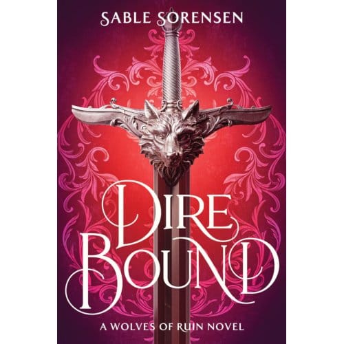 Dire Bound - The Wolves Of Ruin - Sable Sorensen