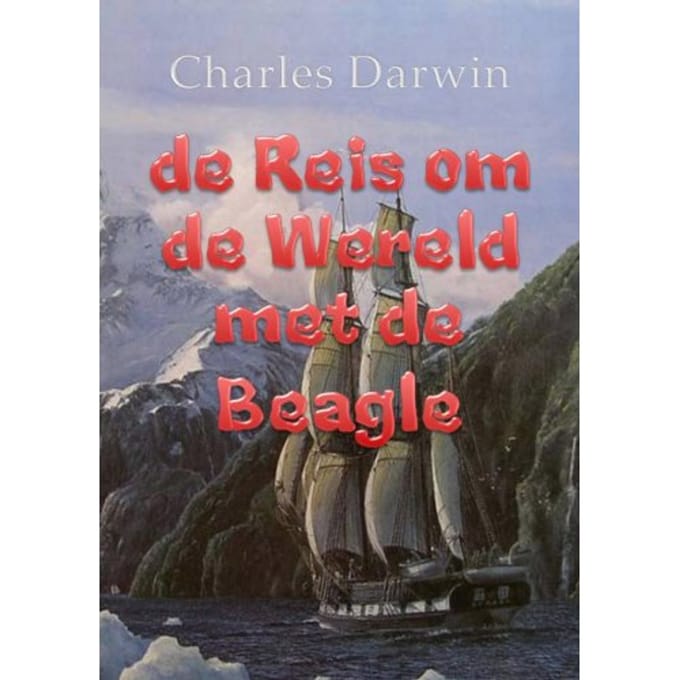 De Reis Om De Wereld Met De Beagle - Charles Darwin