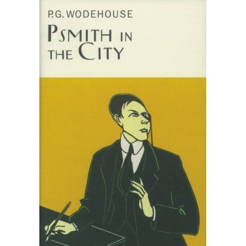 Psmith In The City - Everyman's Library P G Wodehouse - P.G. Wodehouse