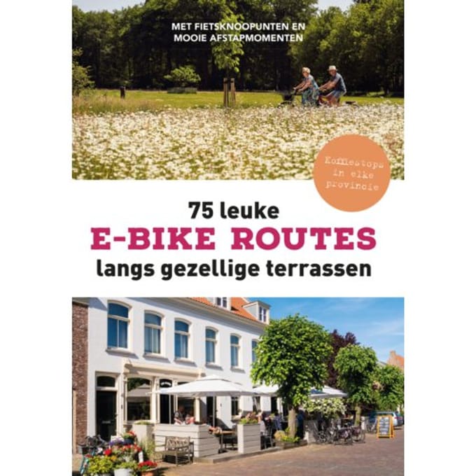 75 Leuke E-Bike Routes Langs Gezellige Terrassen - Fietsnetwerk.nl