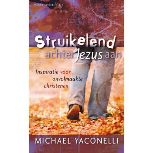 Struikelend Achter Jezus Aan - M. Yaconelli